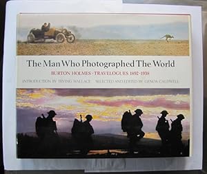 Seller image for The Man Who Photographed the World - Burton Holmes Travelogues 1892-1938; for sale by BOOKS & THINGS