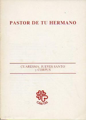 Imagen del vendedor de PASTOR DE TU HERMANO. CUARESMA, JUEVES SANTO Y CORPUS. a la venta por angeles sancha libros