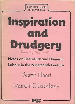 Seller image for Inspiration and Drudgery: Notes on Literature and Domestic Labour in the Nineteenth Century (Explorations in Feminism No 5) for sale by Joy Norfolk, Deez Books