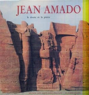 JEAN AMADO. LE DOUTE ET LA PIERRE. 25/04/1985-13/07/1985. (Weight= 590 grams)