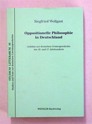 Oppositionelle Philosophie in Deutschland. Aufsätze zur deutschen Geistesgeschichte des 16. und 1...