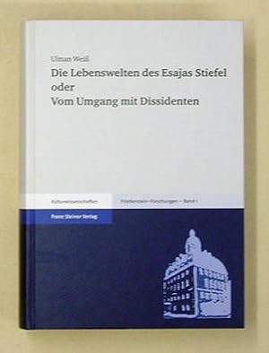 Die Lebenswelten des Esajas Stiefel oder Vom Umgang mit Dissidenten.