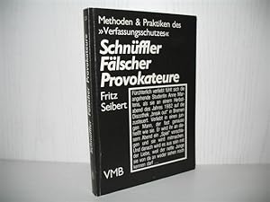 Schnüffler, Fälscher, Provokateure: Methoden und Praktiken des "Verfassungsschutzes". Marxistisch...