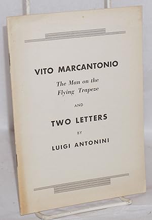 Seller image for Vito Marcantonio: the man on the flying trapeze and two letters for sale by Bolerium Books Inc.