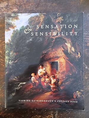 Image du vendeur pour Sensation & Sensibility: Viewing Gainsborough's "Cottage Door" mis en vente par Mullen Books, ABAA