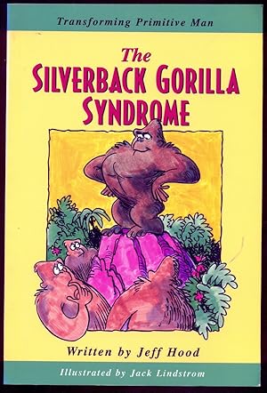 Seller image for The Silverback Gorilla Syndrome: Transforming Primitive Man for sale by Don's Book Store