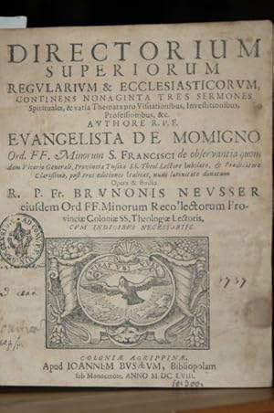 Directorium Superiorum Regularium & Ecclesiasticorum, Continens Nonaginta Tres Sermones Spiritual...