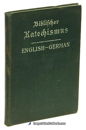 Biblischer Katechismus über die Hauptlehren der Heiligen Schrift; English-German (Bible Catechism...