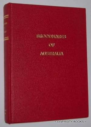 BROODMARES OF AUSTRALIA : A Statistical Study of All Horses Who Raced in Australia During the Rac...