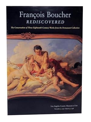 Imagen del vendedor de Francois Boucher Rediscovered: The Conservation of Three Eighteenth-Century Works from the Permanent Collection a la venta por Jeff Hirsch Books, ABAA