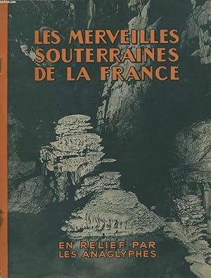 Bild des Verkufers fr LES MERVEILLES SOUTERRAINES DE LA FRANCE EN RELIEF PAR LES ANAGLYPHES zum Verkauf von Le-Livre