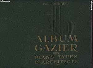 Image du vendeur pour ALBUM GAZIER DES PLANS TYPES D ARCHITECTE mis en vente par Le-Livre