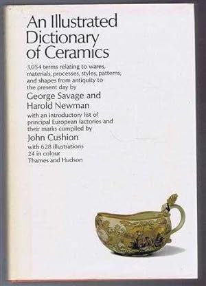 Seller image for An Illustrated Dictionary of Ceramics defining 3,045 terms relating to ware, materials, processes, styles, patterns and shapes from antiquity to the present day with an introductory list of the principal European factories and their marks for sale by Bailgate Books Ltd