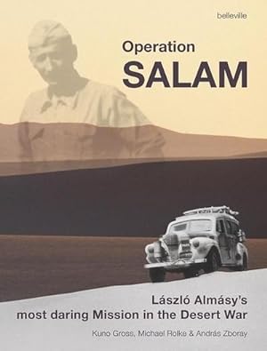Image du vendeur pour Operation Salam : Lszl Almsy's Most Daring Mission in the Desert War mis en vente par AHA-BUCH GmbH