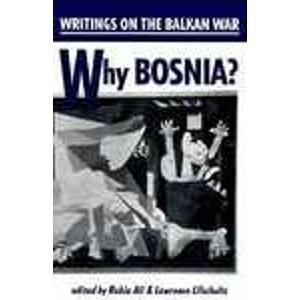 Seller image for Why Bosnia? Writings on the Balkan War for sale by J.L.G LIVRES ANCIENS ET MODERNES