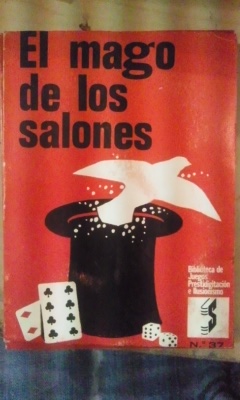 Seller image for EL MAGO DE LOS SALONES (Palma de Mallorca 1965) Biblioteca de Juegos, Prestidigitacin e ilusionismo n 37 for sale by Multilibro