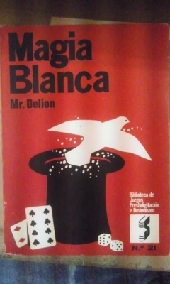 Seller image for MAGIA BLANCA (Palma de Mallorca 1969) Biblioteca de Juegos, Prestidigitacin e ilusionismo n 21 for sale by Multilibro