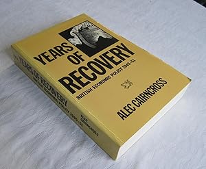 Years of Recovery: British Economic Policy, 1945-51