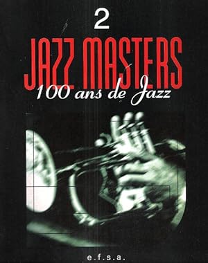 Jazz Masters , 100 Ans De Jazz . 2