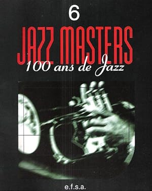Jazz Masters , 100 Ans De Jazz . 6