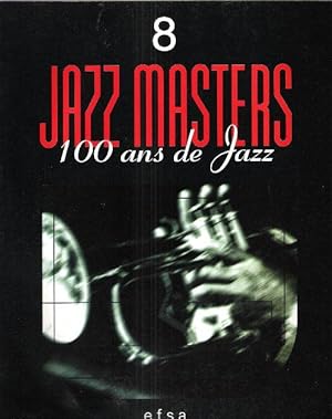 Image du vendeur pour Jazz Masters , 100 Ans De Jazz . 8 mis en vente par Au vert paradis du livre