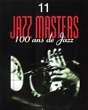 Image du vendeur pour Jazz Masters , 100 Ans De Jazz . 11 mis en vente par Au vert paradis du livre