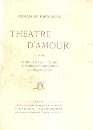 Seller image for Theatre d'amour / 2 serie : le vieil homme-zubiri le marchand d'estampes - les malefilatre for sale by librairie philippe arnaiz