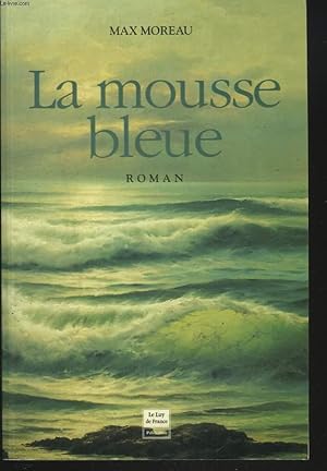 Bild des Verkufers fr LA MOUSSE BLEUE zum Verkauf von Le-Livre