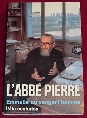 Bild des Verkufers fr Bernard Chevallier interroge L'ABBE PIERRE - Emmas ou venger l'homme zum Verkauf von LE BOUQUINISTE