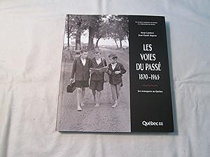 Seller image for Les Voies du Pass. 1870- 1965. Les Transports au Qubec. for sale by Doucet, Libraire/Bookseller