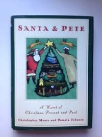 Bild des Verkufers fr Santa & Pete A Novel of Christmas Present and Past zum Verkauf von WellRead Books A.B.A.A.
