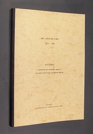 Karl Christian Planck. 1819-1880. Bibliographie bearbeitet von Annemarie Rayhrer mit einer Einlei...