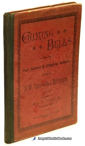 Imagen del vendedor de Chiming Bells For the Day School and Singing School a la venta por Bluebird Books (RMABA, IOBA)