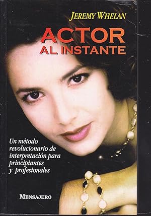 Seller image for ACTOR AL INSTANTE Un mtodo revolucionarioo de interpretacin para principiantes y profesionales for sale by CALLE 59  Libros