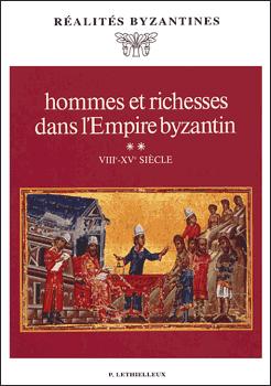 Hommes et richesses dans l'empire byzantin. --------- TOME 2 : VIIIe-XVe siècles,