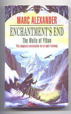 ENCHANTMENT'S END. PART THE FOURTH OF THE WELLS OF YTHAN.