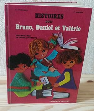 Histoires pour Bruno, Daniel et Valérie. Deuxième livre de lecture courante, Paris, Fernand Natha...