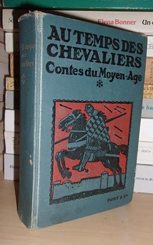 Seller image for AU TEMPS DES CHEVALIERS : Contes Du Moyen-Age Adapts D'aprs Les Textes Originaux for sale by Planet's books