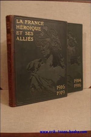 Immagine del venditore per France Heroique et ses Allies. I 1914-1914. II 1916-1919. venduto da BOOKSELLER  -  ERIK TONEN  BOOKS