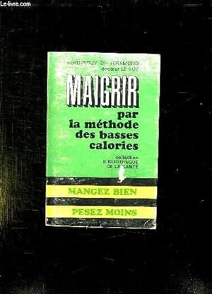 Seller image for MAIGRIR PAR LA METHODE DES BASSES CALORIES. for sale by Le-Livre