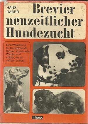 Brevier neuzeitlicher Hundezucht - eine Wegleitung für Hundefreunde, Richter, Zuchtwarte, Züchter...