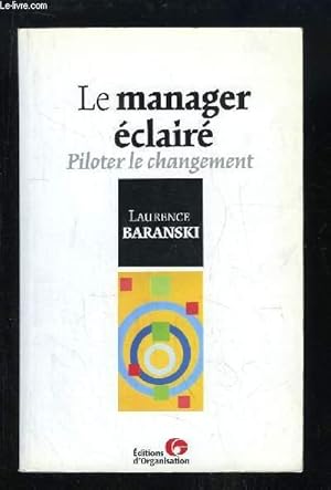 Imagen del vendedor de Le manager clair. Piloter le changement. a la venta por Le-Livre