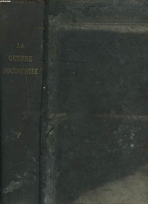 Seller image for LA GUERRE DOCUMENTEE. Histoire des oprations par le Lieutenant-Colonel LE MARCHAND. Histoire politique et diplomatique par Ernest DENIS. TOME I. for sale by Le-Livre