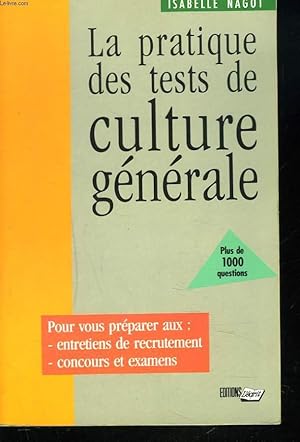 Seller image for LA PRATIQUE DES TESTS DE CULTURE GENERALE. PLUS DE 1000 QUESTIONS. for sale by Le-Livre