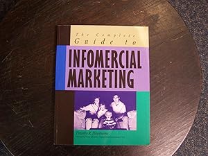 The Complete Guide to Infomercial Marketing