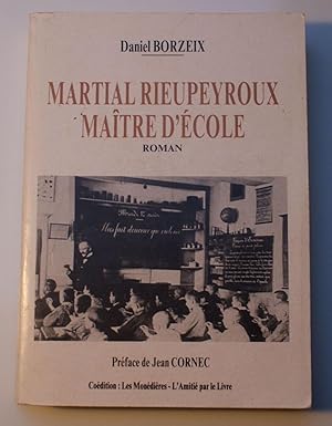 Image du vendeur pour Martial Rieupeyroux, matre d'cole mis en vente par Aberbroc