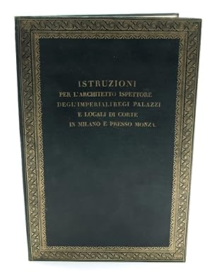 Istruzioni provvisorie per l'architetto ispettore degl' II. RR. fabbricati di corte in Milano e n...