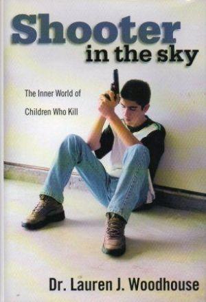 Imagen del vendedor de SHOOTER IN THE SKY The Inner World of Children Who Kill a la venta por Loretta Lay Books