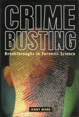 CRIMEBUSTING Breakthroughs in Forensic Science