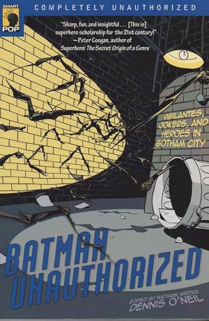 Image du vendeur pour Batman Unauthorized: Vigilantes, Jokers, and Heroes in Gotham City mis en vente par Mojo Press Books